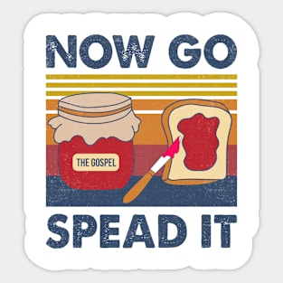 The Gospel Now Go Spread It Sticker